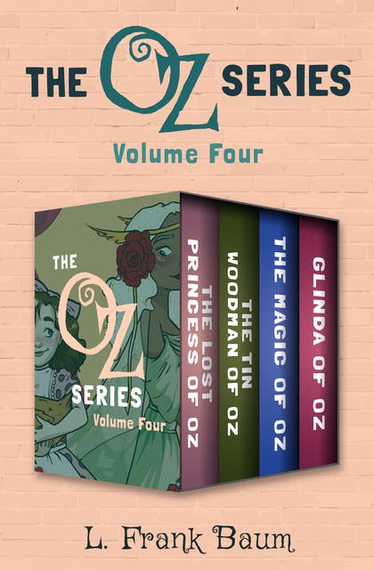 The Oz Series Volume Four: The Lost Princess of Oz, The Tin Woodman of ...