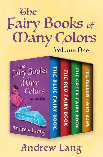 Cover for The Fairy Books of Many Colors Volume One: The Blue Fairy Book, The Red Fairy Book, The Green Fairy Book, and The Yellow Fairy Book