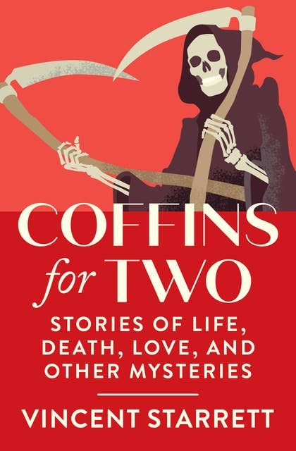 Coffins for Two: Stories of Life, Death, Love, and Other Mysteries