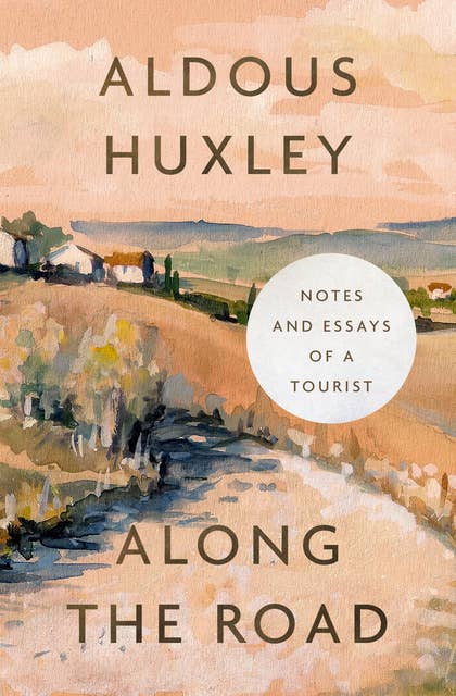 Along the Road: Notes and Essays of a Tourist