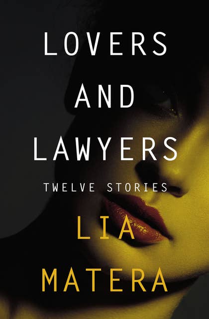 Lovers and Lawyers: Twelve Stories