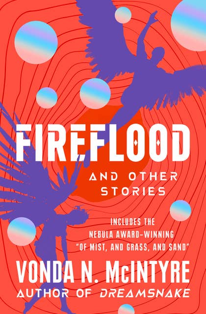 Fireflood: And Other Stories