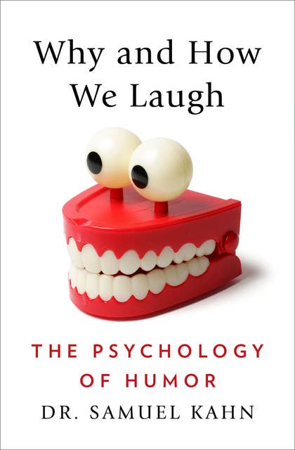 Why and How We Laugh: The Psychology of Humor