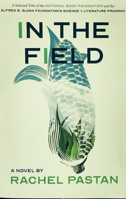 In the Field: A Novel