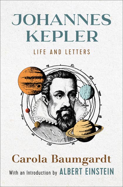 Johannes Kepler: Life and Letters