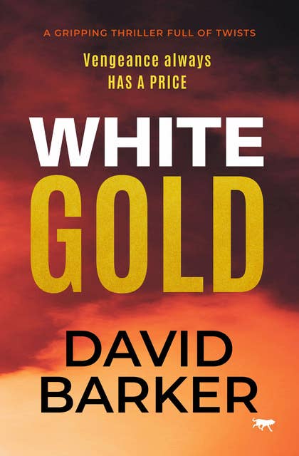 White Gold: A Gripping Thriller Full of Twists