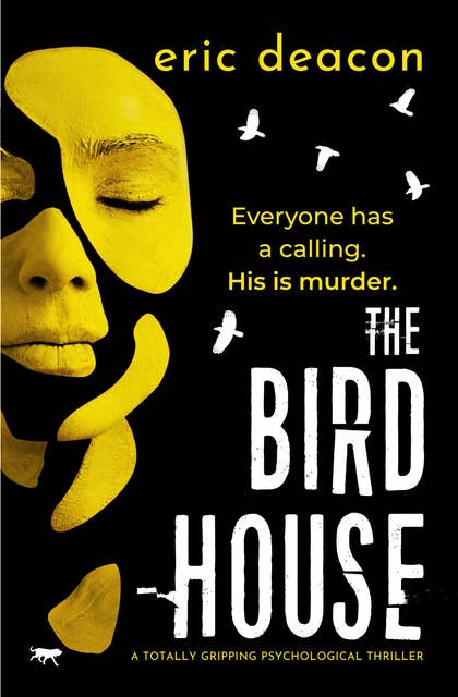 The Bird House: A Totally Gripping Psychological Thriller