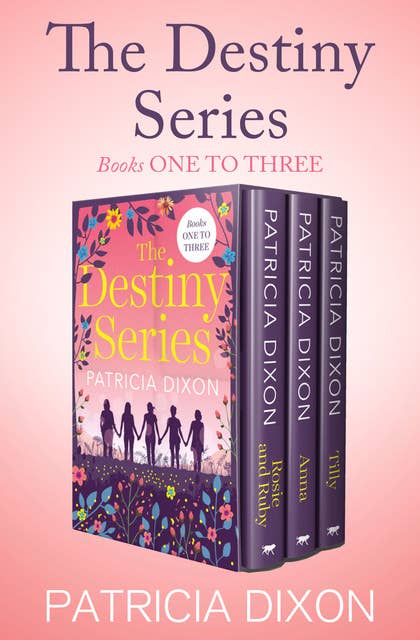 The Destiny Series Books One to Three: Rosie and Ruby, Anna, and Tilly