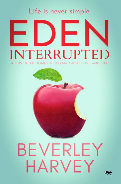 Eden Interrupted: A Must Read Domestic Drama about Love and Life