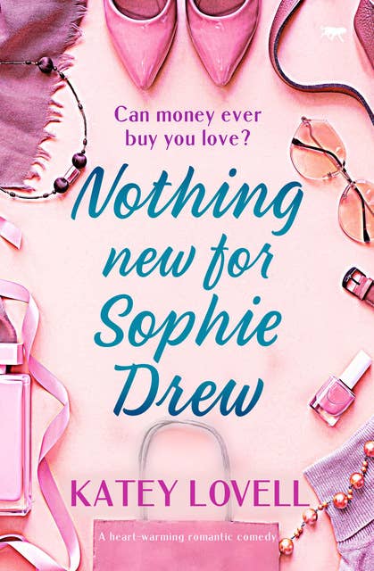 Cover for Nothing New for Sophie Drew: A Heart-Warming Romantic Comedy