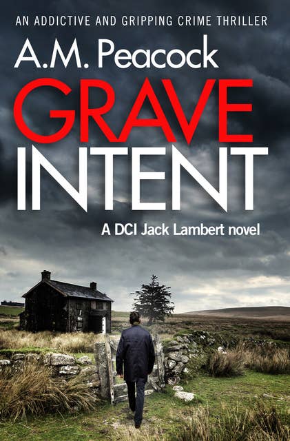 Grave Intent: An Addictive and Gripping Crime Thriller
