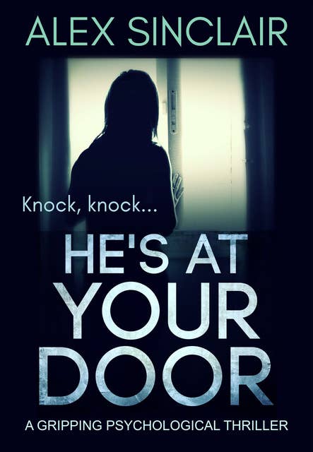 He's at Your Door: A Gripping Psychological Thriller