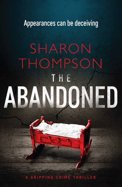The Abandoned: A Gripping Crime Thriller