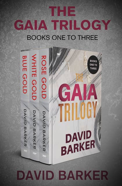 The Gaia Trilogy- Books One to Three: Blue Gold, Rose Gold, and White Gold