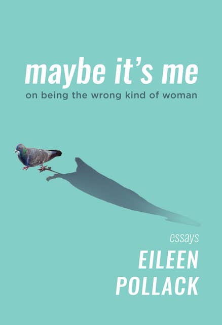 Maybe It's Me: On Being the Wrong Kind of Woman