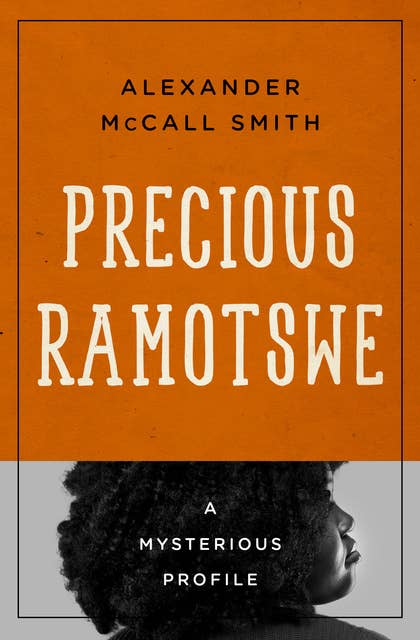 Precious Ramotswe: A Mysterious Profile