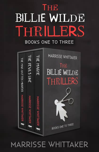 The Billie Wilde Thrillers Books One to Three: The Magpie, The Devil's Line, and The Mad-Hatter Murders