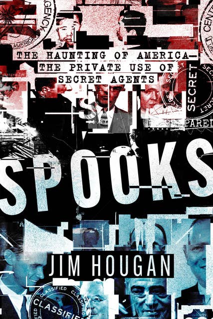 Spooks: The Haunting of America—The Private Use of Secret Agents