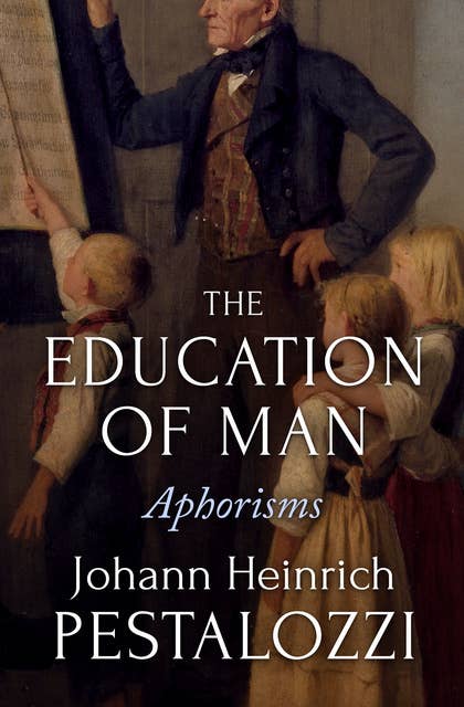 The Education of Man: Aphorisms