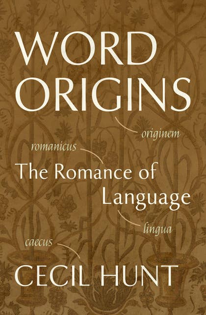 Word Origins: The Romance Of Language