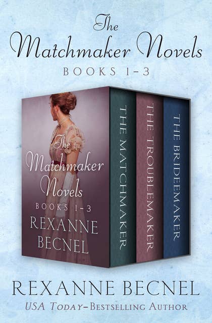 The Matchmaker Novels, Books 1–3: The Matchmaker, The Troublemaker, and The Bridemaker