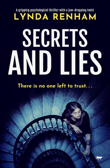 Secrets and Lies: A gripping psychological thriller with a jaw-dropping twist
