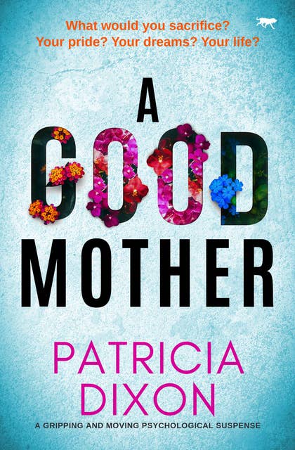 A Good Mother: A gripping and moving psychological suspense