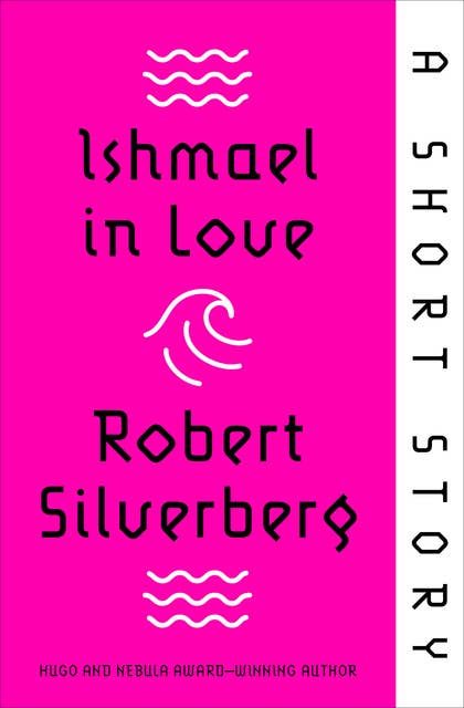 Ishmael in Love: A Short Story