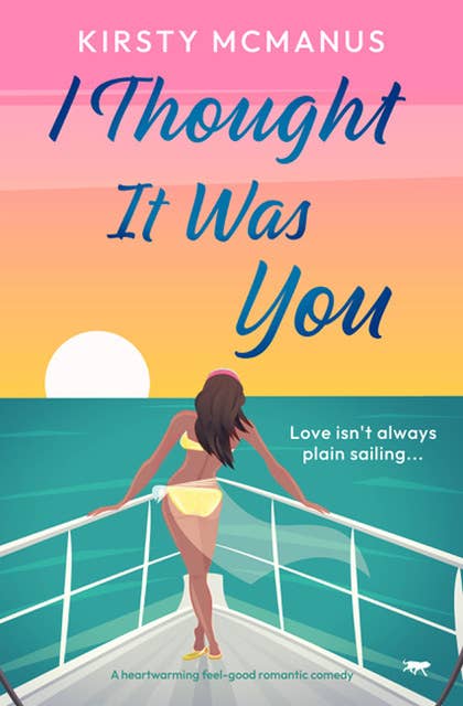 I Thought It Was You: A heartwarming feel-good romantic comedy