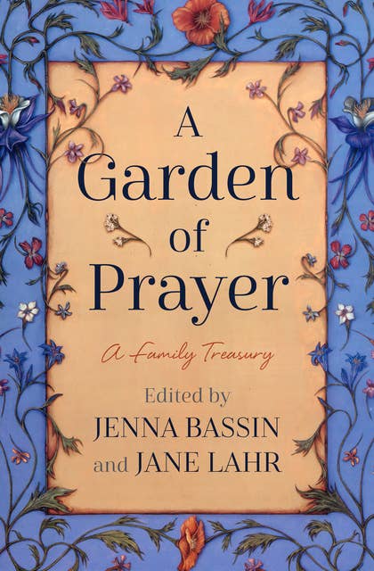 A Garden of Prayer: A Family Treasury