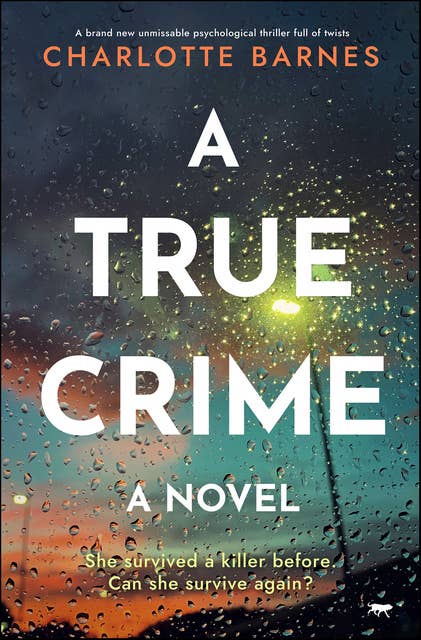 A True Crime: A brand new unmissable psychological thriller full of twists