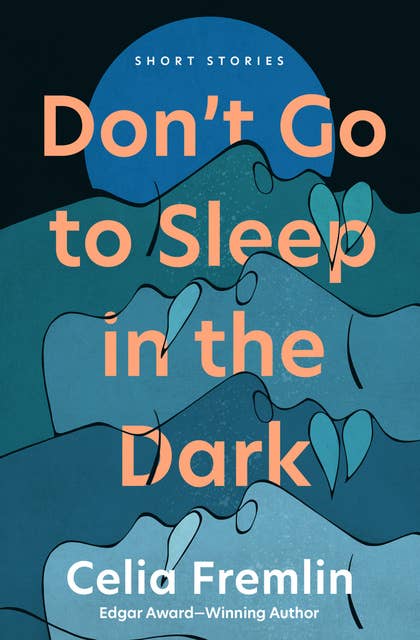 Don't Go to Sleep in the Dark: Short Stories