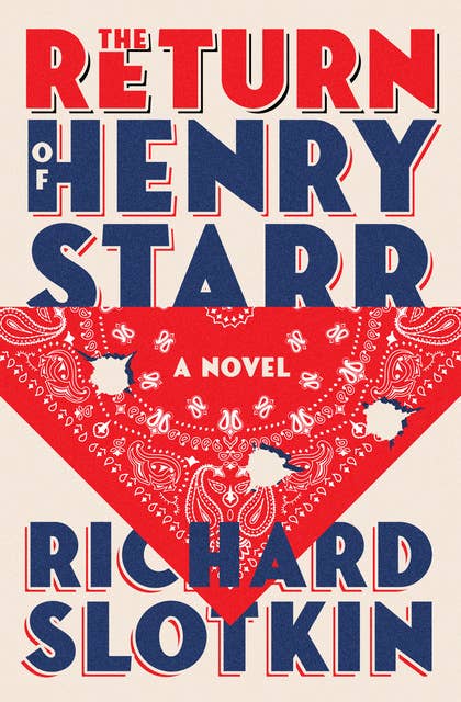 The Return of Henry Starr: A Novel