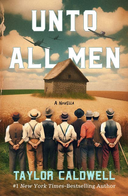 Unto All Men: A Novella