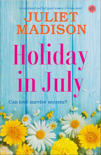Holiday in July: An emotional and feel good women's fiction novel 