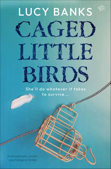 Caged Little Birds: A sensationally sinister psychological thriller 