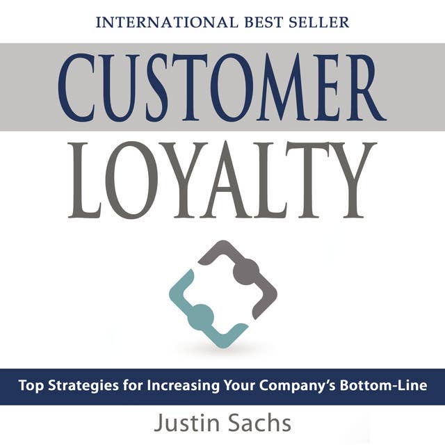 Customer Loyalty: Top Strategies for Increasing Your Company’s Bottom Line