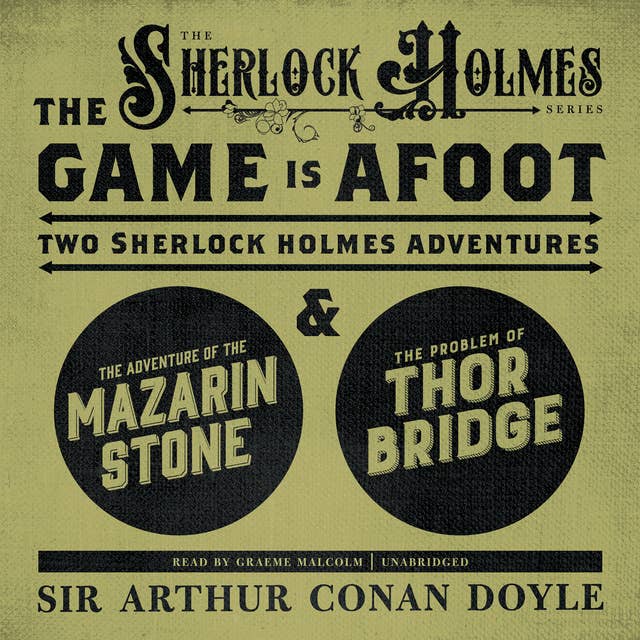 The Game Is Afoot: Two Sherlock Holmes Adventures