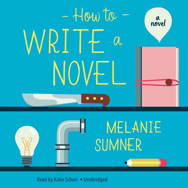 How to Write: A Novel