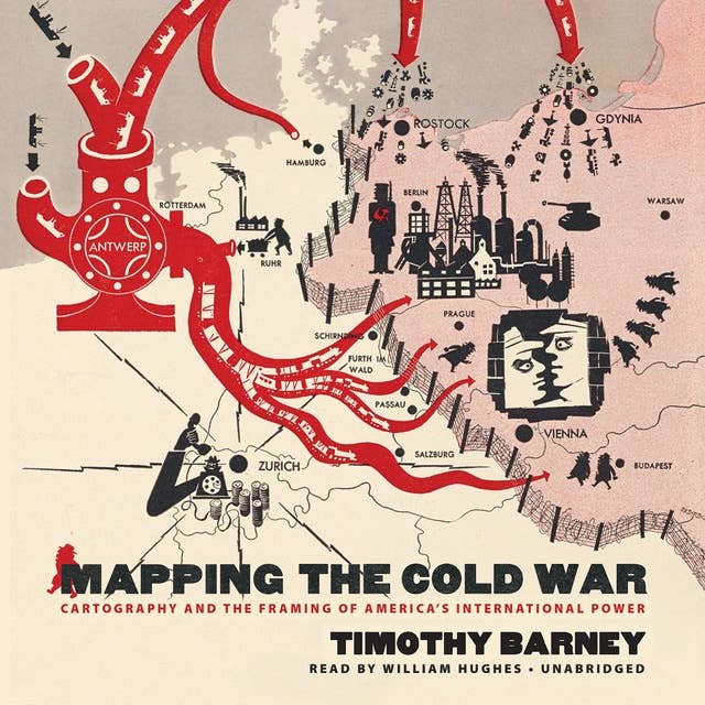 Mapping the Cold War: Cartography and the Framing of America’s International Power