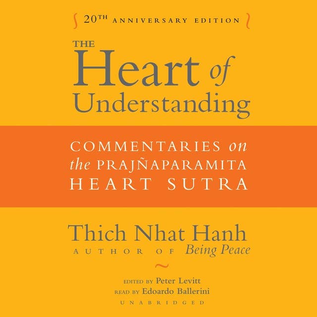 The Heart of Understanding (Twentieth Anniversary Edition): Commentaries on the Prajñaparamita Heart Sutra