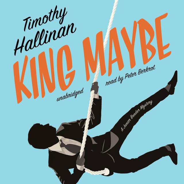 King Maybe: A Junior Bender Mystery