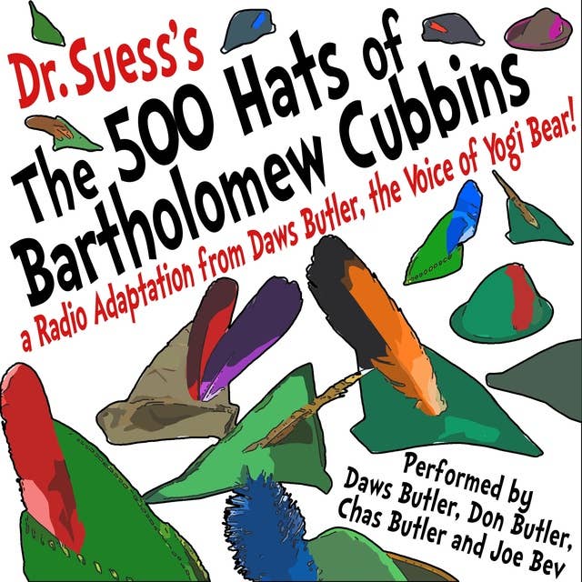 The 500 Hats of Bartholomew Cubbins: A Radio Adaptation from the Voice of Yogi Bear!