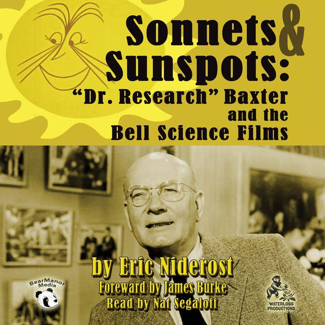 Sonnets & Sunspots: “Dr. Research” Baxter and the Bell Science Films