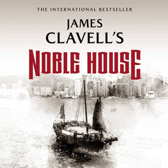 Noble House: The Epic Novel of Modern Hong Kong