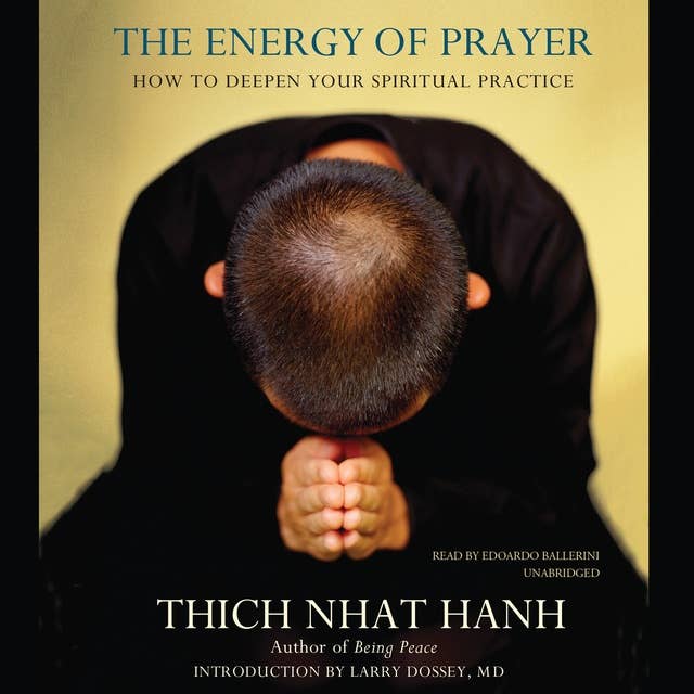 The Energy of Prayer: How to Deepen Your Spiritual Practice