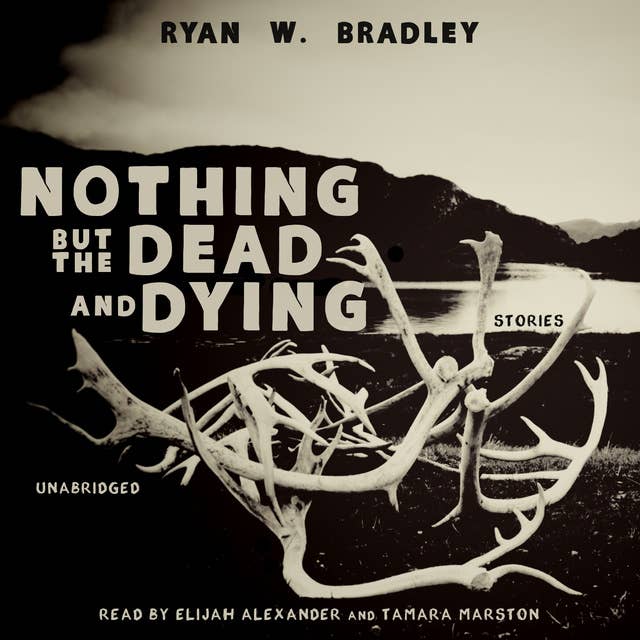 Nothing but the Dead and Dying