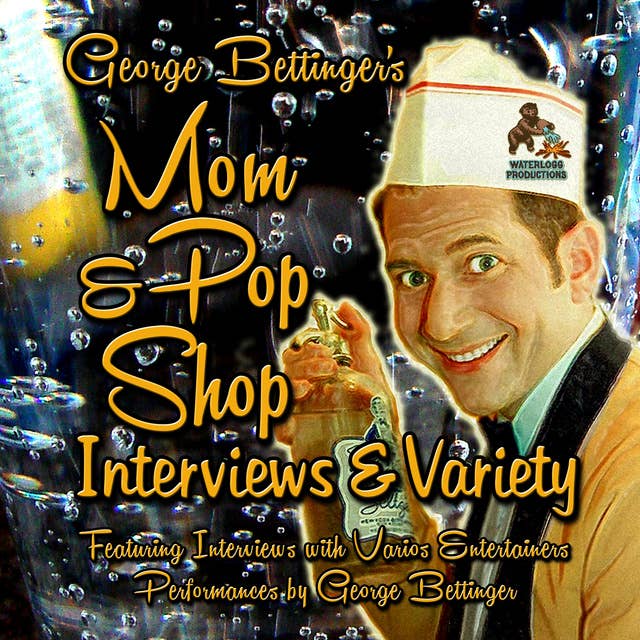 George Bettinger’s Mom & Pop Shop Interviews & Variety: Box Set