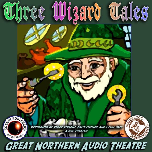 3 Wizard Tales: “High Moon,” “Tell Them NAPA Sent You,” “Wizard Jack”