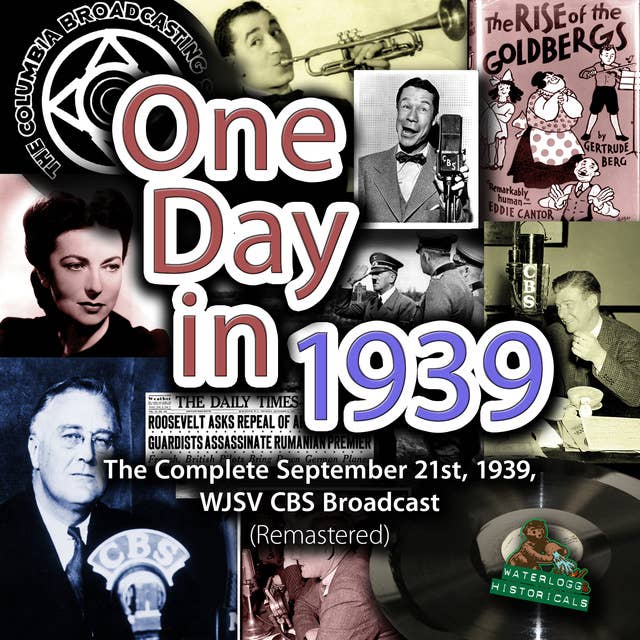 One Day in 1939: The Complete September 21st, 1939, WJSV CBS Broadcast (Remastered)